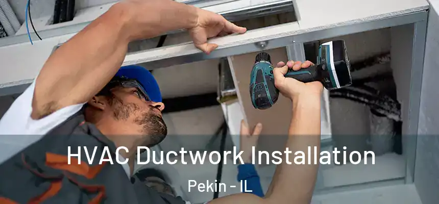  HVAC Ductwork Installation Pekin - IL